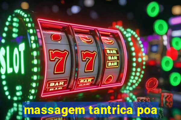 massagem tantrica poa